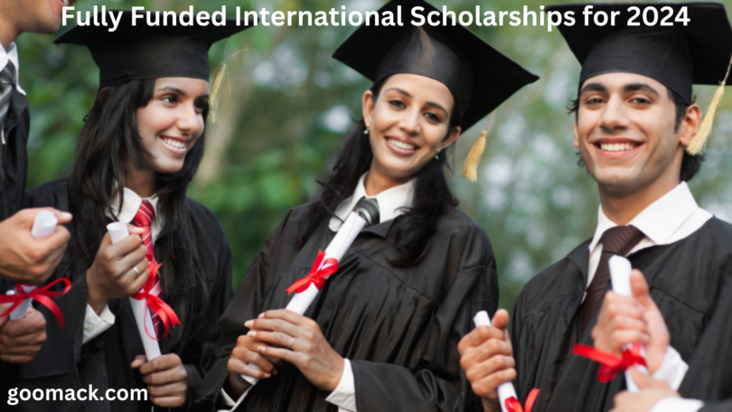 Fully Funded International Scholarships for 2024: A Comprehensive Guide